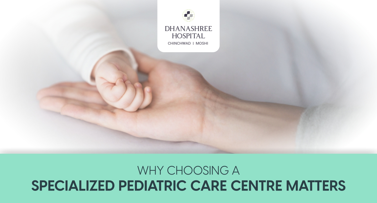 Why Choosing a Specialized Pediatric Care Hospital Makes All the Difference for Your Child