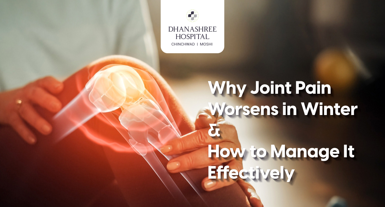 Why Joint Pain Worsens in Winter & How to Manage It Effectively