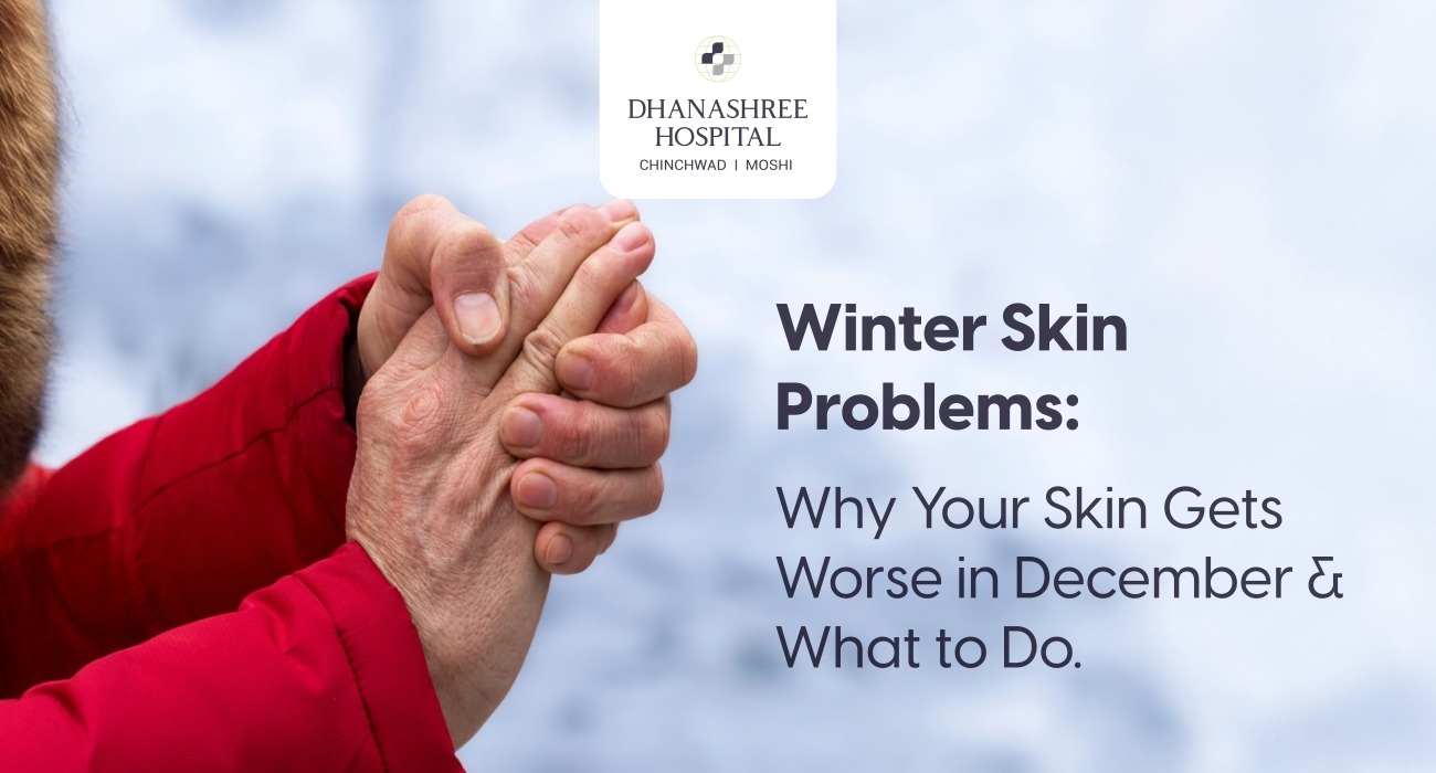 Winter Skin Problems: Why Your Skin Gets Worse in December & What to Do?