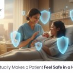 What Actually Makes a Patient Feel Safe in a Hospital