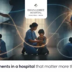 Dhanashree Blog-36_The small moments in a hospital that matter more than treatment